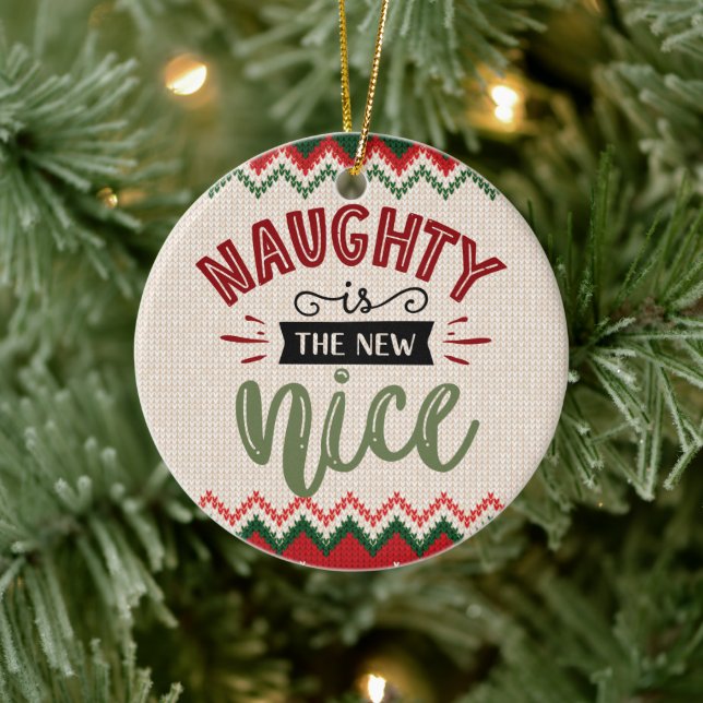 Naughty Is The New Nice - Funny Christmas Holiday Ceramic Ornament (Tree)