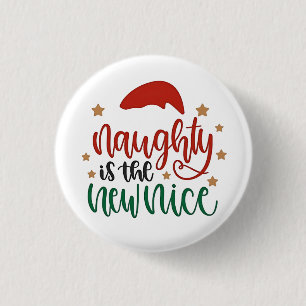 Naughty is The New Nice Funny Christmas Santa 1 Inch Round Button