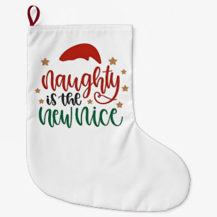 Naughty is The New Nice Funny Christmas Santa Large Christmas Stocking