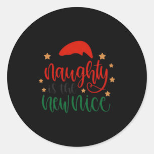 Naughty Is The New Nice Funny Christmas Santa T Sh Classic Round Sticker