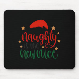 Naughty Is The New Nice Funny Christmas Santa T Sh Mouse Pad