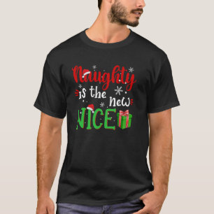 Naughty Is the New Nice Funny Santa Joke Christmas T-Shirt
