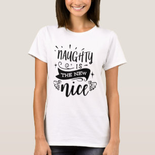 NAUGHTY IS THE NEW NICE Holiday Script Modern T-Shirt