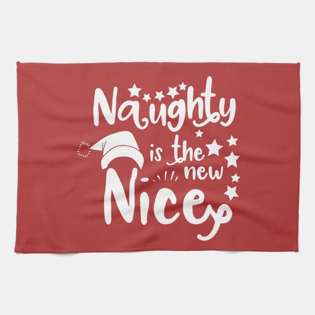 naughty is the new nice kitchen towel (Horizontal)