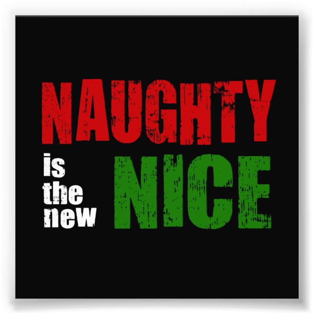 Naughty is the New Nice Photo Print (Front)