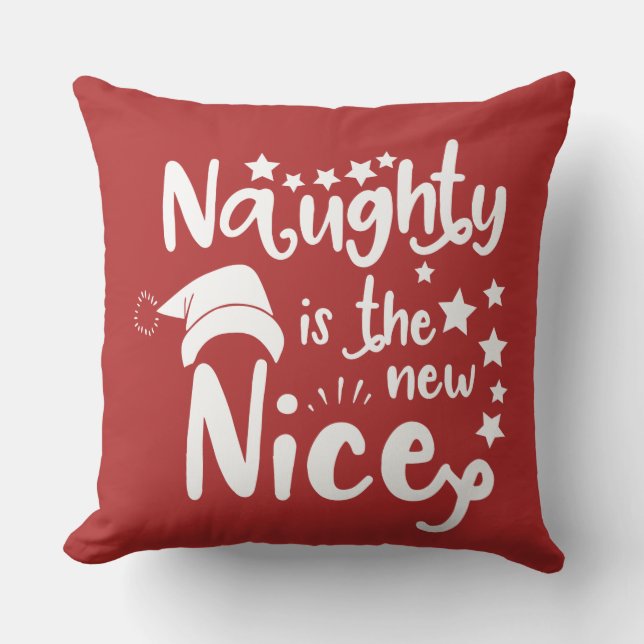 naughty is the new nice throw pillow (Front)