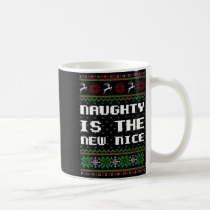 Naughty Is The New Nice Ugly Christmas Sweater Rei Coffee Mug