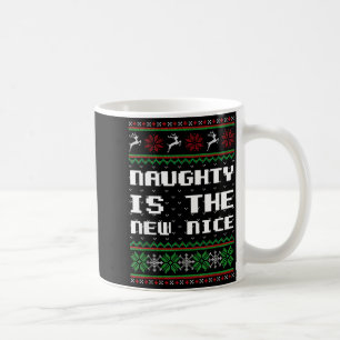 Naughty Is The New Nice Ugly Christmas Sweater Rei Coffee Mug