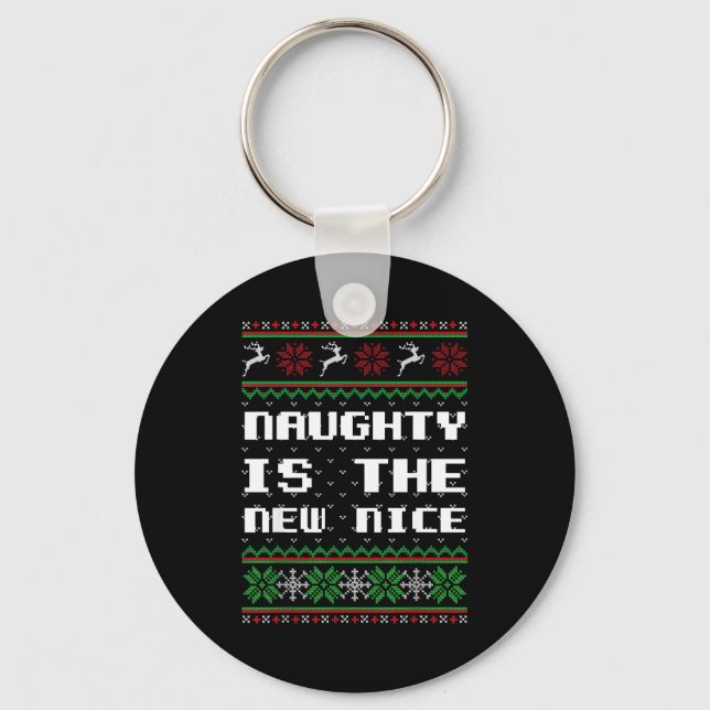 Naughty Is The New Nice Ugly Christmas Sweater Rei Keychain (Front)