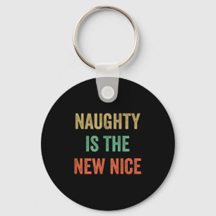 Naughty Is The New Nice - Vintage Style - Keychain