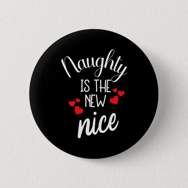 Naughty Is The New Nice Xmas Quote  2 Inch Round Button (Front)