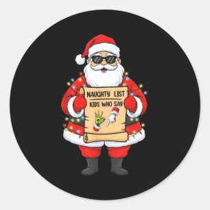 Naughty List Kids Who Say 67 Christmas Six Seven S Classic Round Sticker