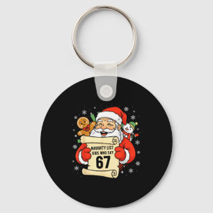 Naughty List Kids Who Say 67 Christmas Six Seven S Keychain