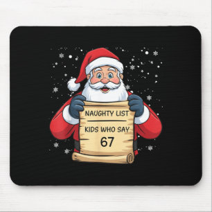 Naughty List Kids Who Say 67 Christmas Six Seven S Mouse Pad