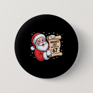 Naughty List Kids Who Say 67 Funny Meme 6 7 Christ 2 Inch Round Button