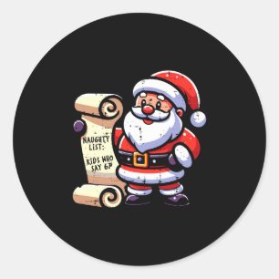 Naughty List Kids Who Say 67 Funny Meme 6 7 Christ Classic Round Sticker