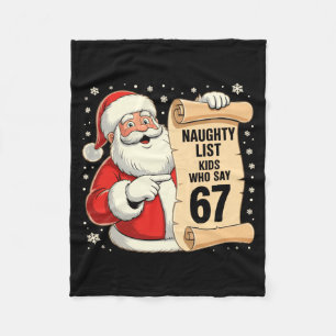 Naughty List Kids Who Say 67 Funny Meme 6 7 Christ Fleece Blanket