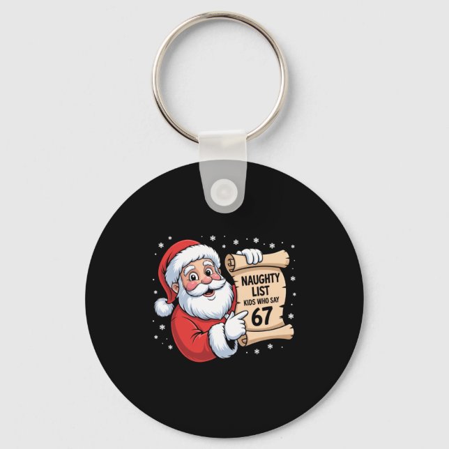 Naughty List Kids Who Say 67 Funny Meme 6 7 Christ Keychain (Front)