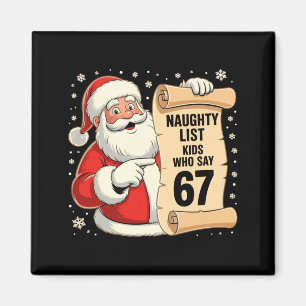 Naughty List Kids Who Say 67 Funny Meme 6 7 Christ Magnet