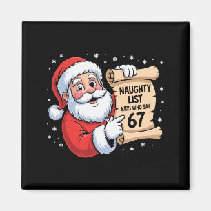Naughty List Kids Who Say 67 Funny Meme 6 7 Christ Magnet