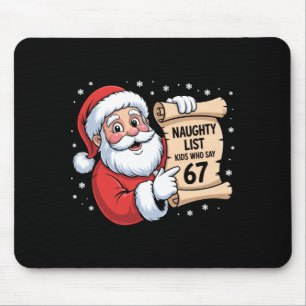 Naughty List Kids Who Say 67 Funny Meme 6 7 Christ Mouse Pad