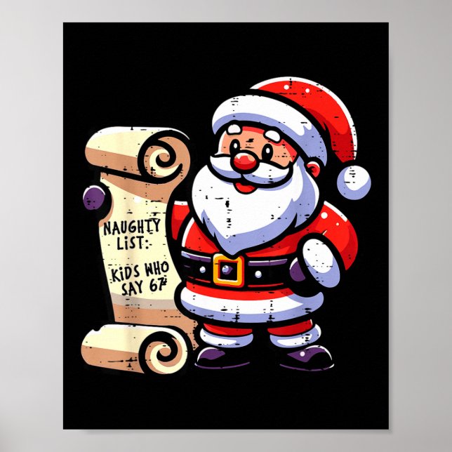 Naughty List Kids Who Say 67 Funny Meme 6 7 Christ Poster (Front)