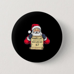 Naughty List Kids Who Say 67 Funny Meme Christmas 2 Inch Round Button