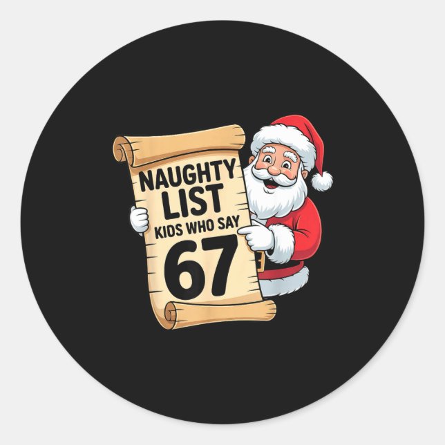 Naughty List Kids Who Say 67 Funny Meme Christmas  Classic Round Sticker (Front)