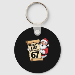 Naughty List Kids Who Say 67 Funny Meme Christmas Keychain