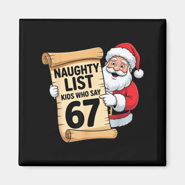 Naughty List Kids Who Say 67 Funny Meme Christmas  Magnet (Front)