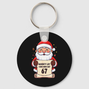 Naughty List Kids Who Say 67 Funny Teacher Christm Keychain