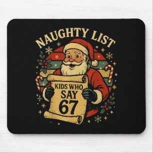 Naughty List Kids Who Say 67 Funny Teacher Christm Mouse Pad
