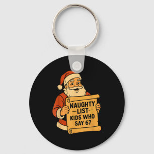 Naughty List Kids Who Say 67 Meme 6 7 Santa Claus Keychain