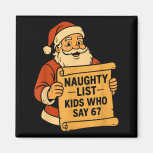 Naughty List Kids Who Say 67 Meme 6 7 Santa Claus Magnet