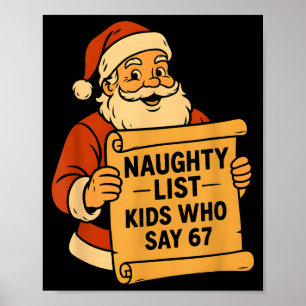 Naughty List Kids Who Say 67 Meme 6 7 Santa Claus  Poster