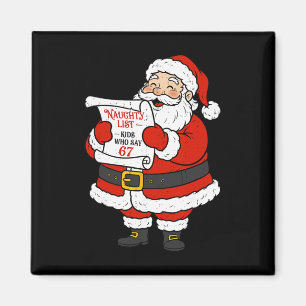 Naughty List Kids Who Say 67 Six Seven Chirstmas M Magnet