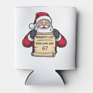 Naughty List Kids Who Say 6 7 Six Seven Christmas  Can Cooler