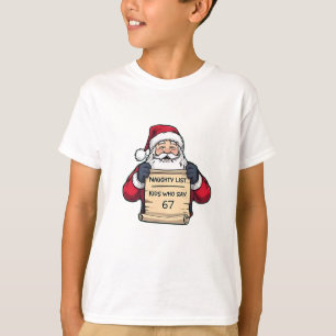 Naughty List Kids Who Say 6 7 Six Seven Christmas  T-Shirt
