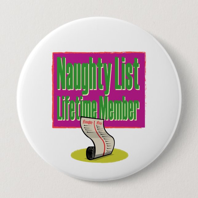 Naughty List Lifetime Member 4 Inch Round Button (Front)