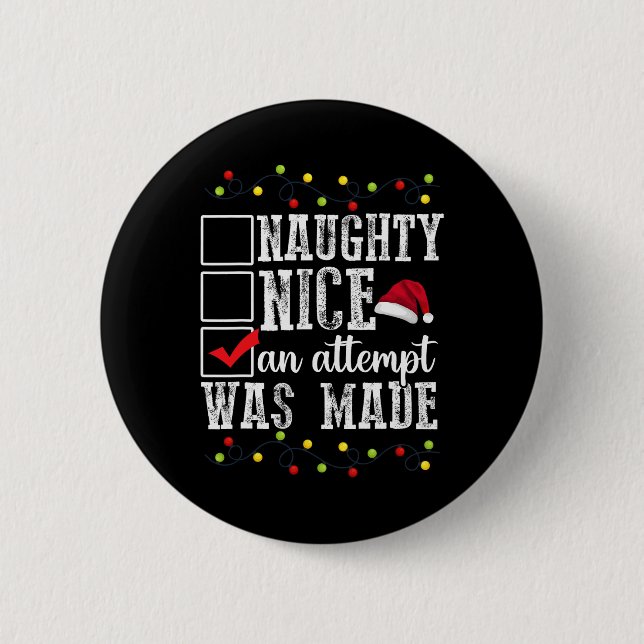 Naughty List Naughty Santa Naughty Nice An Attempt 2 Inch Round Button (Front)