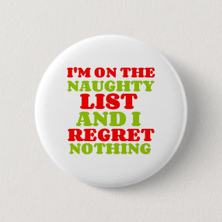 NAUGHTY LIST REGRET NOTHING 2 INCH ROUND BUTTON