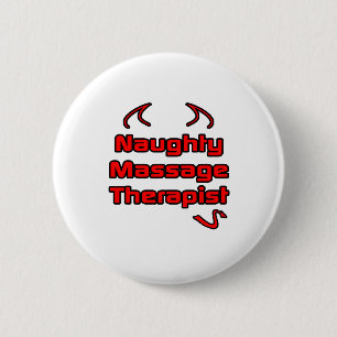 Naughty Massage Therapist 2 Inch Round Button
