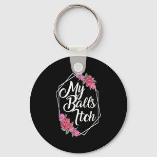 Naughty Motivational Flower Frame Funny Crude Dad Keychain