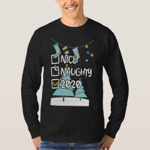 Naughty Nice 2020 Santa X Mas Humour Funny Christm T-Shirt