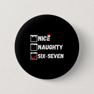 Naughty Nice 67 Christmas Checklist Fun Six Seven 2 Inch Round Button