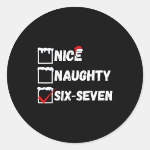 Naughty Nice 67 Christmas Checklist Fun Six Seven Classic Round Sticker