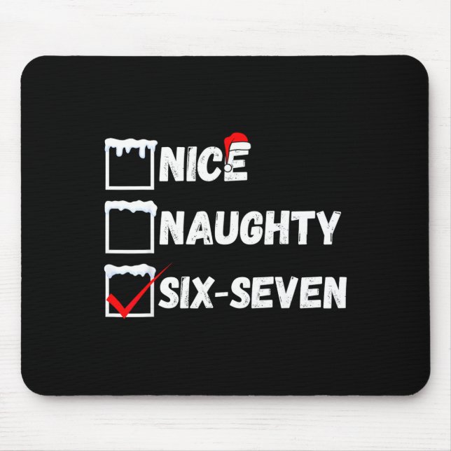 Naughty Nice 67 Christmas Checklist Fun Six Seven  Mouse Pad (Front)