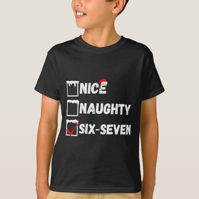 Naughty Nice 67 Christmas Checklist Fun Six Seven  T-Shirt (Front)