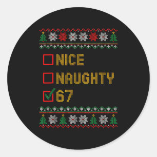 Naughty Nice 6 7 Funny Brainrot Meme Ugly Xmas Six Classic Round Sticker