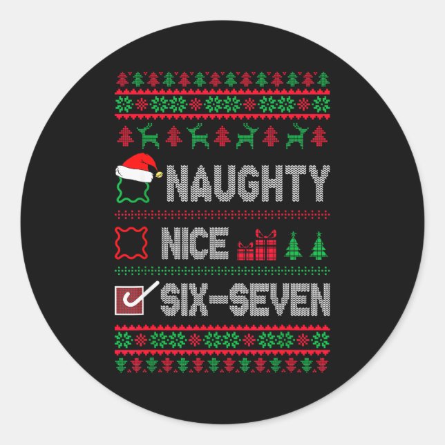 Naughty Nice 6 7 Funny Brainrot Meme Ugly Xmas Six Classic Round Sticker (Front)